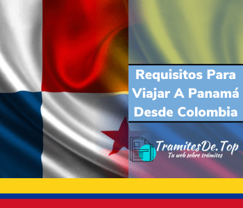 Requisitos Para Viajar A Panamá Desde Colombia
