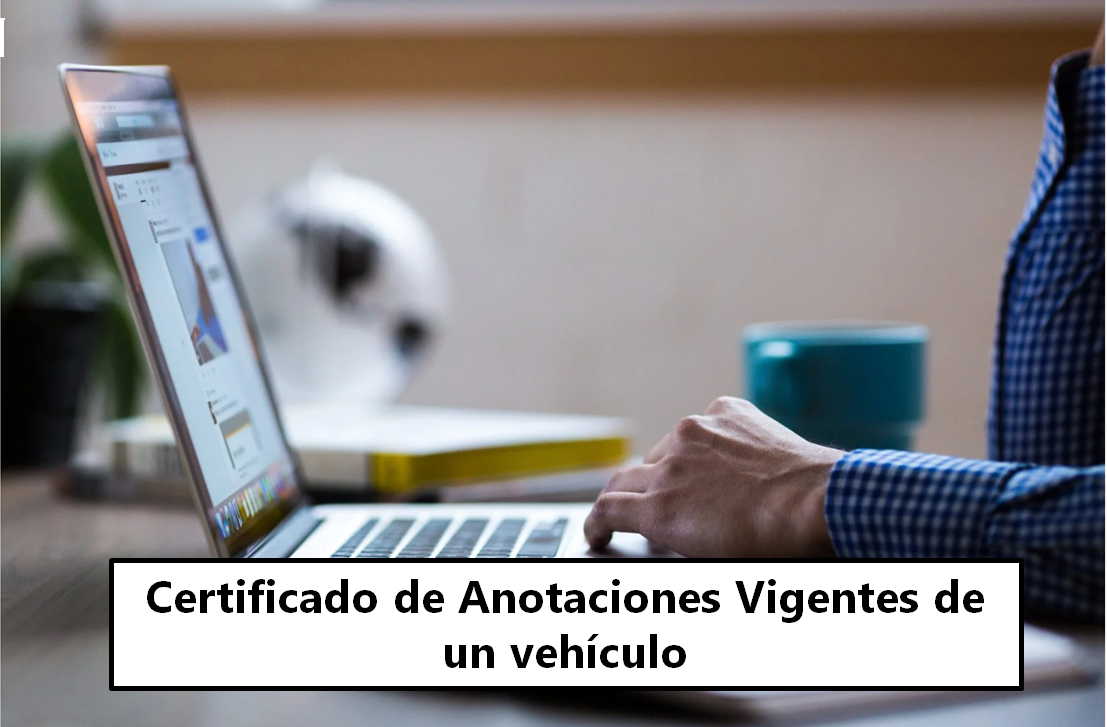 Certificado de Anotaciones Vigentes de un vehículo